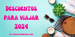 descuentos lamaletadecarla.com mejores descuentos para viajar