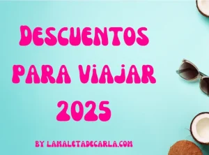 descuentos para viajar 2025 lamaletadecarla mobile
